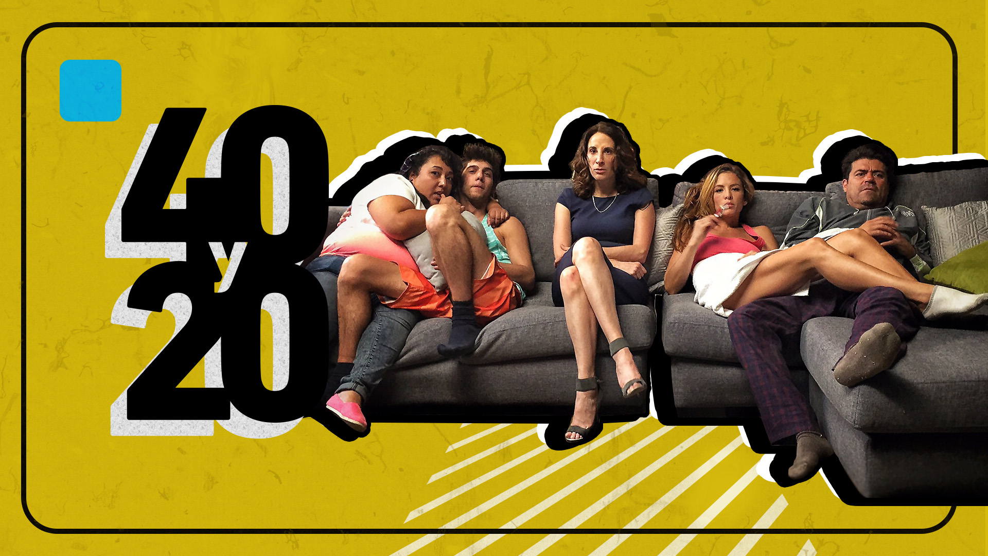 40 y 20 Una serie que te hará llorar de la risa Univision