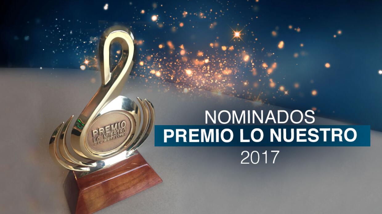 lista completa de nominados a premio lo nuestro 2016 lista completa de nominados a premio lo nuestro 2017 univision lista completa de nominados a premio lo nuestro 2016 lista completa de nominados a premio lo nuestro 2017 univision
